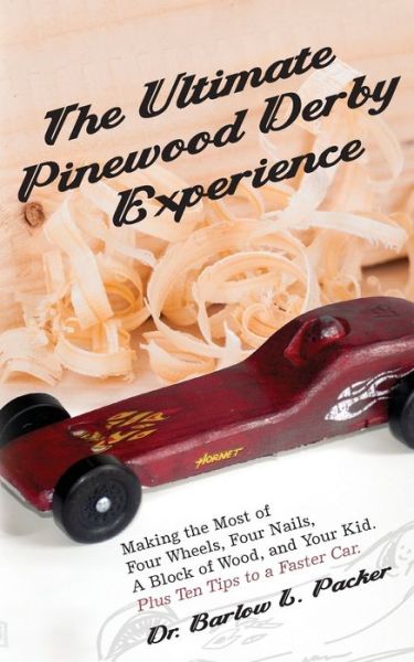 Cover for Barlow L Packer · The Ultimate Pinewood Derby Experience (Paperback Book) (2018)