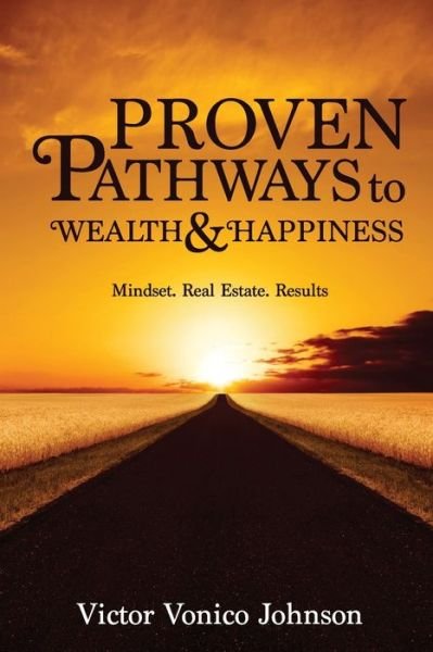 Cover for Victor Johnson · Proven Pathways to Wealth and Happiness (Paperback Bog) (2018)