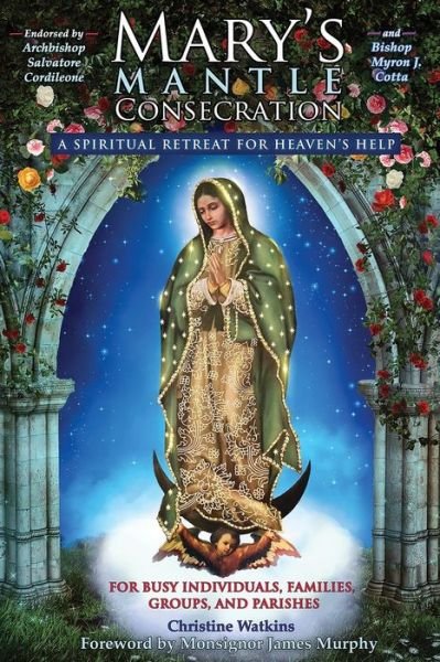 Cover for Christine Watkins · Mary's Mantle Consecration: A Spiritual Retreat for Heaven's Help (Paperback Book) (2019)