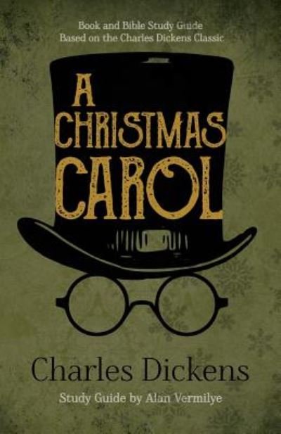 Cover for Charles Dickens · A Christmas Carol: Book and Bible Study Guide Based on the Charles Dickens Classic A Christmas Carol (Paperback Book) (2018)
