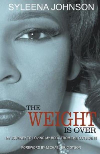 The Weight is Over - Syleena Johnson - Bøger - Strategic Book Publishing & Rights Agenc - 9781948858069 - 15. oktober 2018