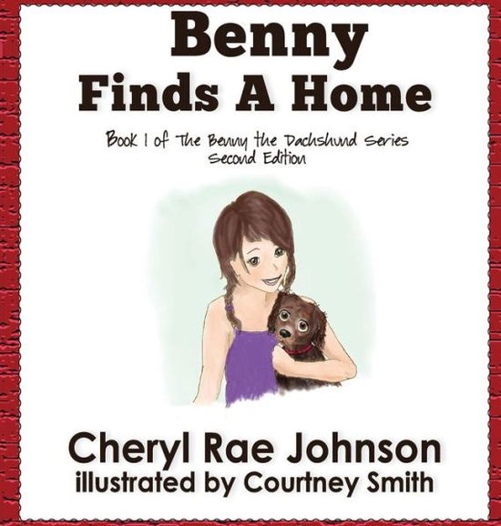 Cover for Cheryl Johnson · Benny Finds a Home - Benny the Dachshund (Hardcover Book) (2019)