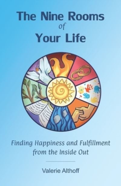 The Nine Rooms of Your Life - Valerie Althoff - Books - Publisher - 9781950499069 - January 11, 2020