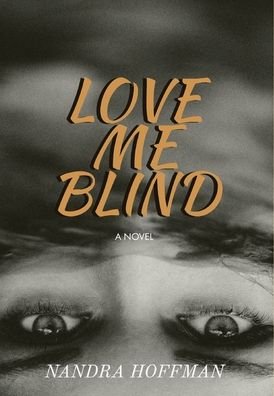 Cover for Nandra Hoffman · Love Me Blind (Hardcover Book) (2020)
