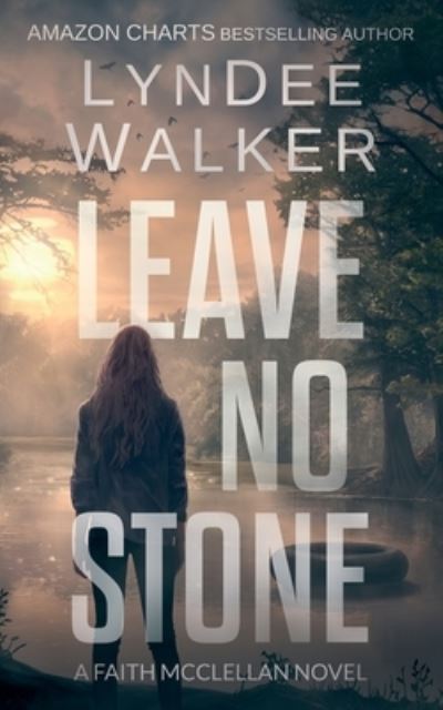 Cover for LynDee Walker · Leave No Stone (Paperback Book) (2019)