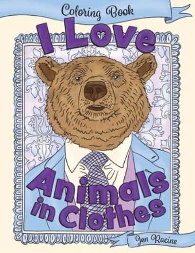 Cover for Jen Racine · I Love Animals in Clothes (Paperback Book) (2019)