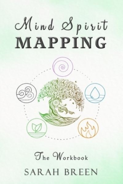 Mind Spirit Mapping - Sarah Breen - Books - Earth Lodge - 9781951843069 - January 10, 2020