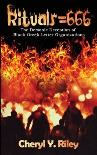 Cover for Cheryl Y Riley · Rituals=666: The Demonic Deception of Black Greek-Letter Organizations (Paperback Book) (2020)