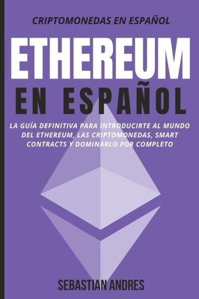 Cover for Sebastian Andres · Ethereum en Espanol (Paperback Book) (2021)