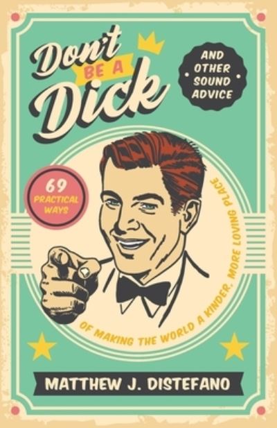 Don't Be a Dick and Other Sound Advice - Quoir - Książki - Quoir - 9781957007069 - 15 marca 2022