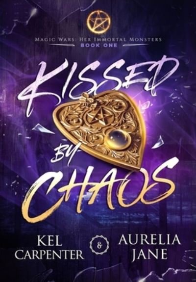 Cover for Kel Carpenter · Kissed by Chaos (Book) (2023)