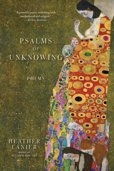 Psalms of Unknowing: Poems - Heather Lanier - Books - Monkfish Book Publishing Company - 9781958972069 - October 26, 2023