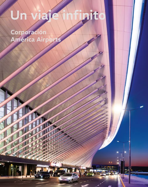 Cover for Martn Eurnekian · Un viaje infinito: Corporacin America Airports (Hardcover Book) [New edition] (2025)