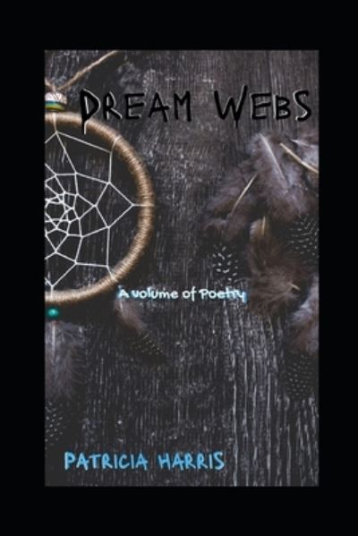 Cover for Patricia Harris · Dream Webs (Paperback Book) (2017)