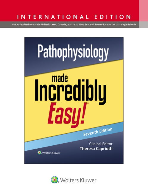 Cover for Capriotti, Teri, DO, MSN, CRNP, RN · Pathophysiology Made Incredibly Easy! - Incredibly Easy! Series® (Paperback Book) [Seventh, International edition] (2024)