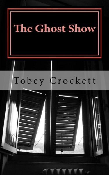 Cover for Tobey Crockett · The Ghost Show (Paperback Bog) (2017)