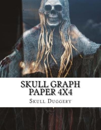 Cover for Skull Duggery · Skull Graph Paper 4X4 (Paperback Book) (2017)