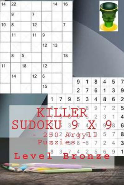 Andrii Pitenko · Killer Sudoku 9 X 9 - 250 Argyll Puzzles - Level Bronze (Taschenbuch) (2018)