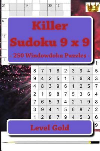 Andrii Pitenko · Killer Sudoku 9 X 9 - 250 Windowdoku Puzzles - Level Gold (Taschenbuch) (2018)
