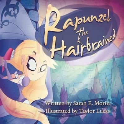 Sarah E Morin · Rapunzel the Hairbrained (Paperback Bog) (2018)