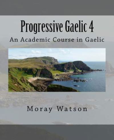 Moray Watson · Progressive Gaelic 4 (Paperback Book) (2018)