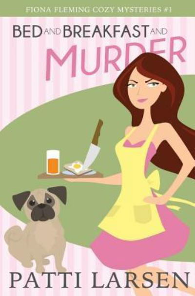 Cover for Patti Larsen · Bed and Breakfast and Murder (Paperback Bog) (2017)
