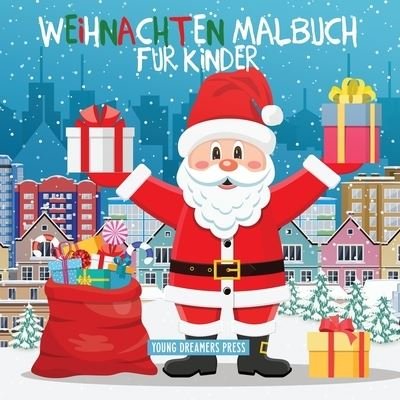 Cover for Young Dreamers Press · Weihnachten Malbuch fur Kinder: Fur Kinder im Alter von 4-8 Jahren - Malbucher Fur Kinder (Pocketbok) (2020)