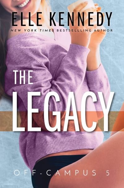 Cover for Elle Kennedy · Off-Campus: The Legacy (Paperback Book) (2021)