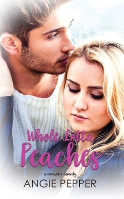 Cover for Angie Pepper · Whole Lotta Peaches (Paperback Book) (2021)