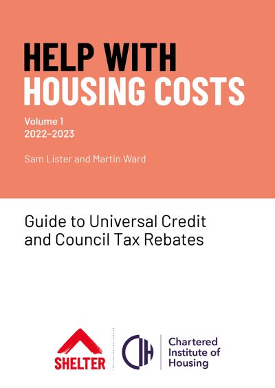 Help With Housing Costs: Volume 1: Guide to Universal Credit & Council Tax Rebates, 2022-23 - Martin Ward - Books - Shelter - 9781999351069 - June 16, 2022