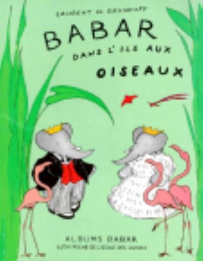 Cover for Laurent de Brunhoff · Babar dans l'ile aux oiseaux (Paperback Book) (1984)