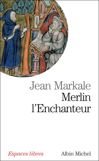 Merlin L'enchanteur (Collections Spiritualites) (French Edition) - Jean Markale - Books - Albin Michel - 9782226191069 - March 1, 2009