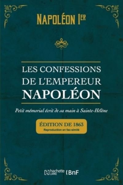 Cover for Napoléon Ier · Les confessions de l'empereur Napoléon (Taschenbuch) (2019)
