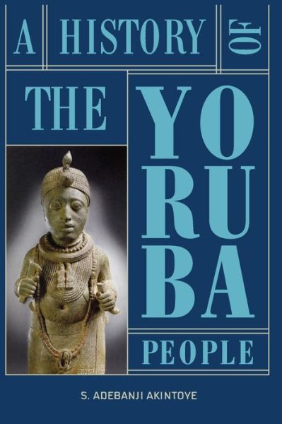 Cover for Stephen Adebanji Akintoye · A History of the Yoruba People (Paperback Book) (2021)