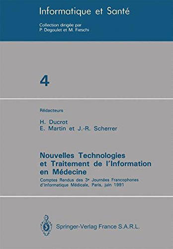 Nouvelles Technologies et Traitement de l'Information en Medecine: Comptes rendus des 3e Journees Francophones d'Informatique Medicale, Paris, juin 1991 - H. Ducrot - Books - Springer Editions - 9782817809069 - August 23, 2014