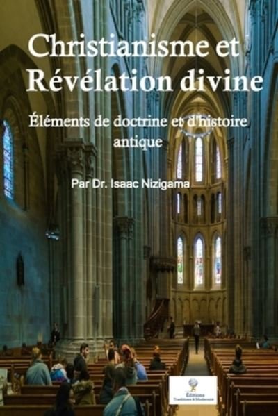 Cover for Isaac Nizigama · Christianisme et Revelation divine: Elements de doctrine et d'histoire antique (Paperback Book) (2021)
