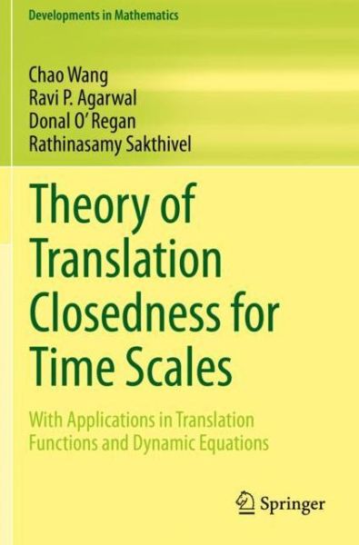 Cover for Chao Wang · Theory of Translation Closedness for Time Scales: With Applications in Translation Functions and Dynamic Equations (Paperback Book) [1st ed. 2020 edition] (2021)