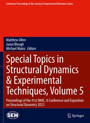 Cover for Matthew Allen · Special Topics in Structural Dynamics &amp; Experimental Techniques, Volume 5: Proceedings of the 41st IMAC, A Conference and Exposition on Structural Dynamics 2023 - Conference Proceedings of the Society for Experimental Mechanics Series (Gebundenes Buch) [2024 edition] (2023)