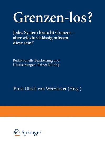 Cover for Ernst U Von Weizsacker · Grenzen-Los?: Jedes System Braucht Grenzen -- Aber Wie Durchlassig Mussen Diese Sein? - Wuppertal Texte (Paperback Book) [Softcover Reprint of the Original 1st 1997 edition] (2014)