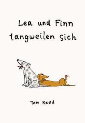 Cover for Tom Reed · Lea und Finn langweilen sich (Hardcover Book) (2022)