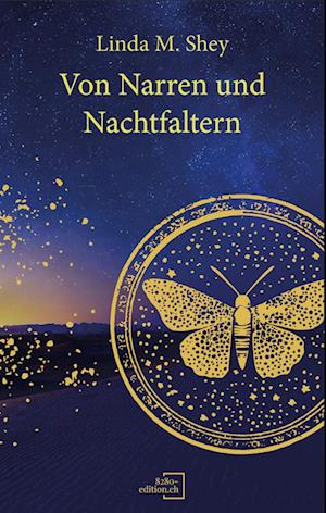 Cover for Linda M. Shey · Von Narren und Nachtfaltern (Book) (2024)