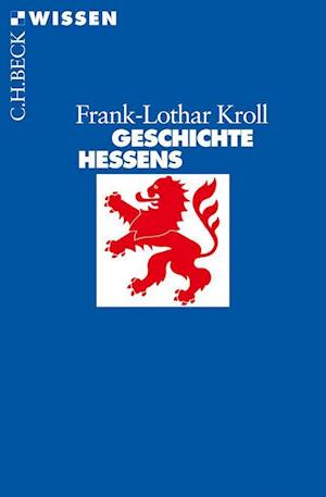 Kroll.Geschichte Hessens - Frank-lothar Kroll - Bücher -  - 9783406536069 - 