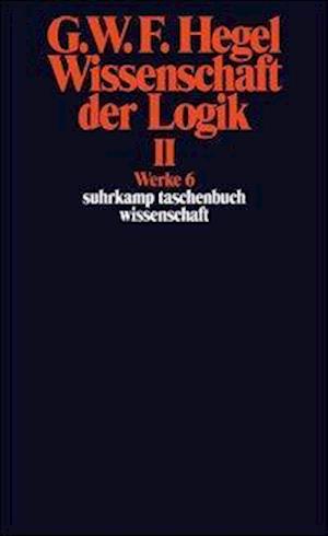 Cover for Georg Wilhelm Friedrich Hegel · Suhrk.TB.Wi.0606 Hegel.Wiss.Logik.2 (Book)