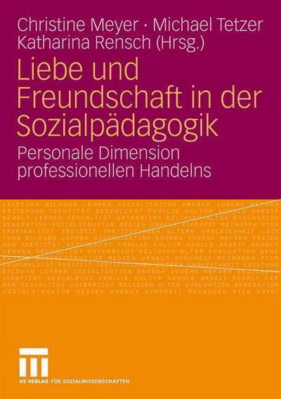 Cover for Christine Meyer · Liebe Und Freundschaft in Der Sozialpadagogik: Personale Dimension Professionellen Handelns (Paperback Book) [2009 edition] (2009)