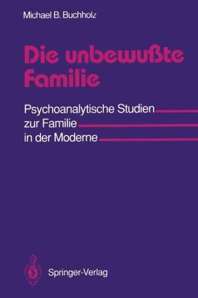 Cover for Michael B. Buchholz · Die Unbewusste Familie (Paperback Bog) [German edition] (1990)