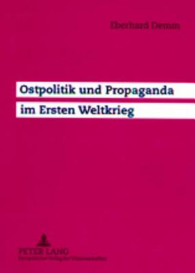 Cover for Demm Eberhard Demm · Ostpolitik und Propaganda im Ersten Weltkrieg (Paperback Book) (2002)