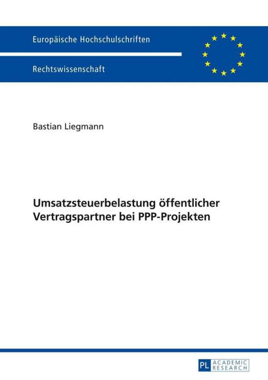 Cover for Liegmann Bastian Liegmann · Umsatzsteuerbelastung oeffentlicher Vertragspartner bei PPP-Projekten (Hardcover Book) [German edition] (2014)