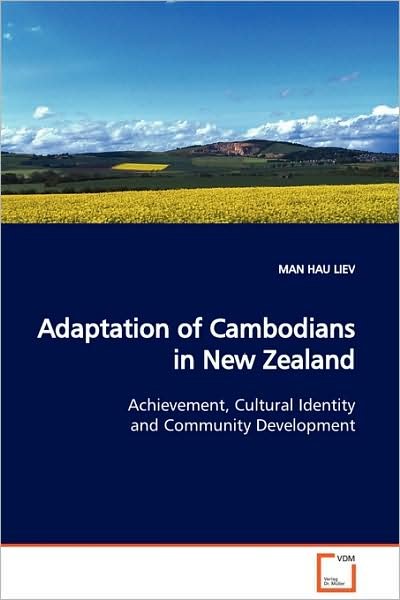 Cover for Man Hau Liev · Adaptation of Cambodians in New Zealand: Achievement, Cultural Identity and Community Development (Paperback Bog) (2009)