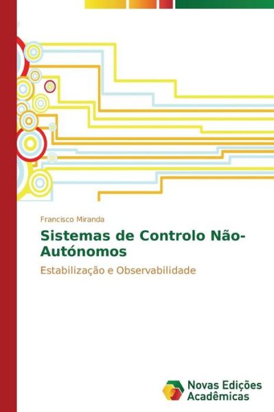 Cover for Francisco Miranda · Sistemas De Controlo Não-autónomos: Estabilização E Observabilidade (Taschenbuch) [Portuguese edition] (2014)