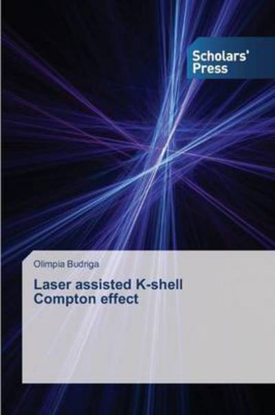 Cover for Budriga Olimpia · Laser Assisted K-shell Compton Effect (Pocketbok) (2014)